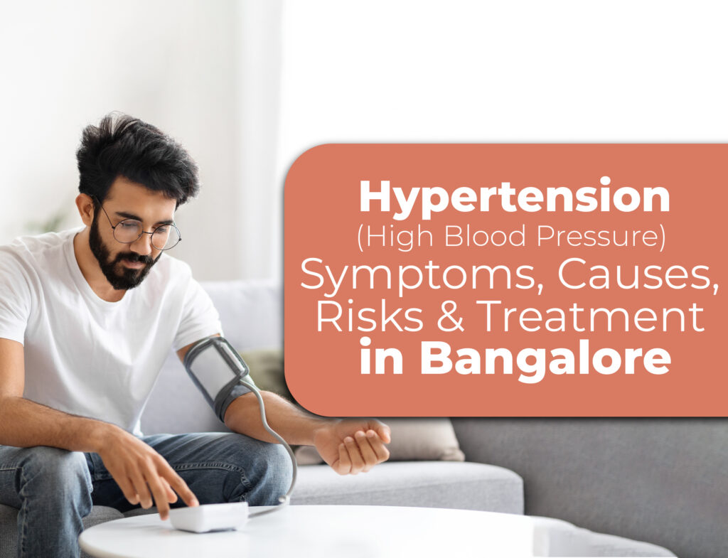 Hypertension (High Blood Pressure) Symptoms, Causes, Risks & Treatment in Bangalore